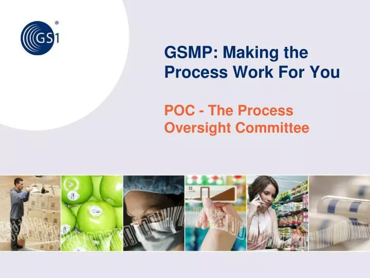 gsmp making the process work for you poc the process oversight committee