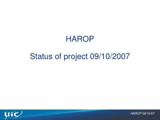 HAROP Status of project 09/10/2007