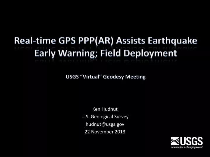 real time gps ppp ar assists earthquake early warning field deployment usgs virtual geodesy meeting