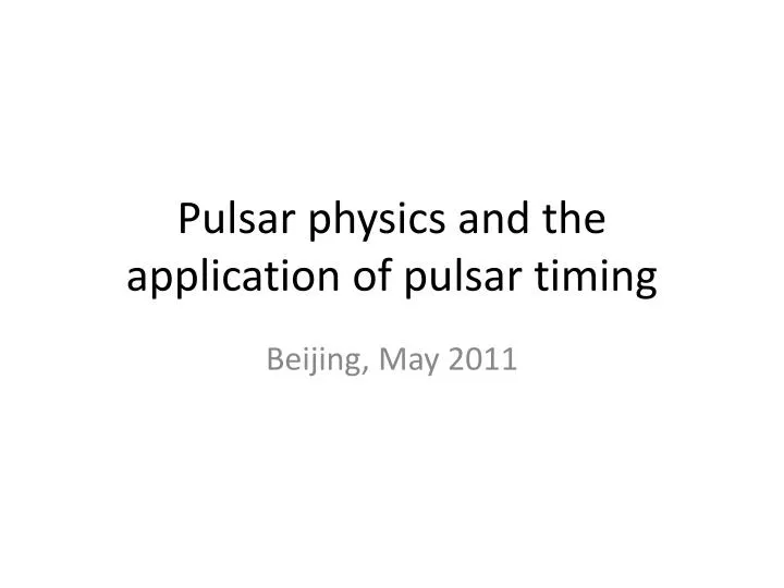 pulsar physics and the application of pulsar timing