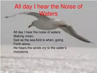 All day I hear the Noise of Waters