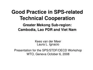Kees van der Meer Laura L. Ignacio Presentation for the SPS/STDF/OECD Workshop