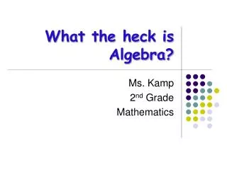 What the heck is Algebra?