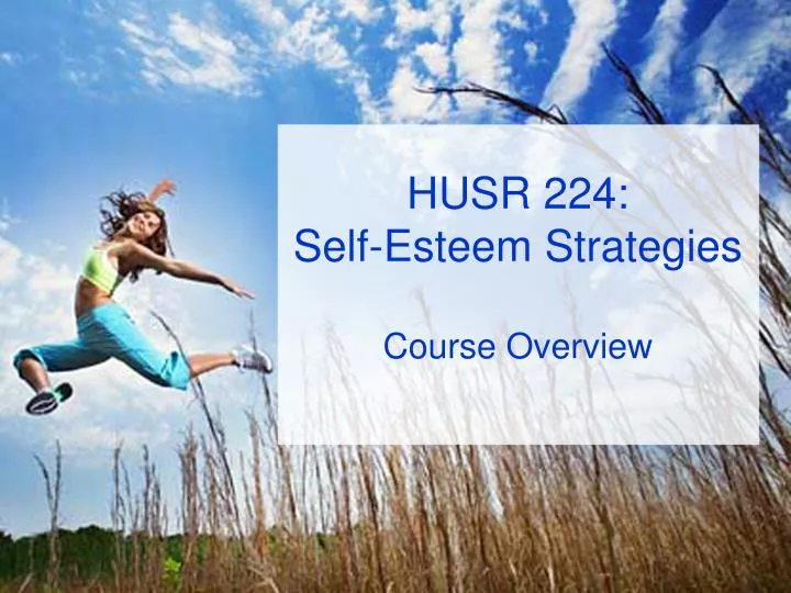 husr 224 self esteem strategies