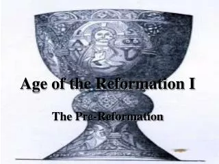 Age of the Reformation I