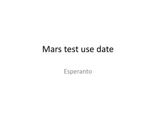 mars test use date