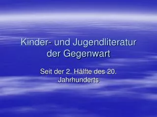 Kinder- und Jugendliteratur der Gegenwart