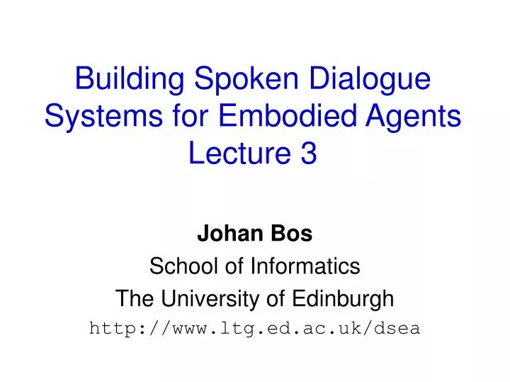 building spoken dialogue systems for embodied agents lecture 3