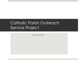 Catholic Parish Outreach Service Project