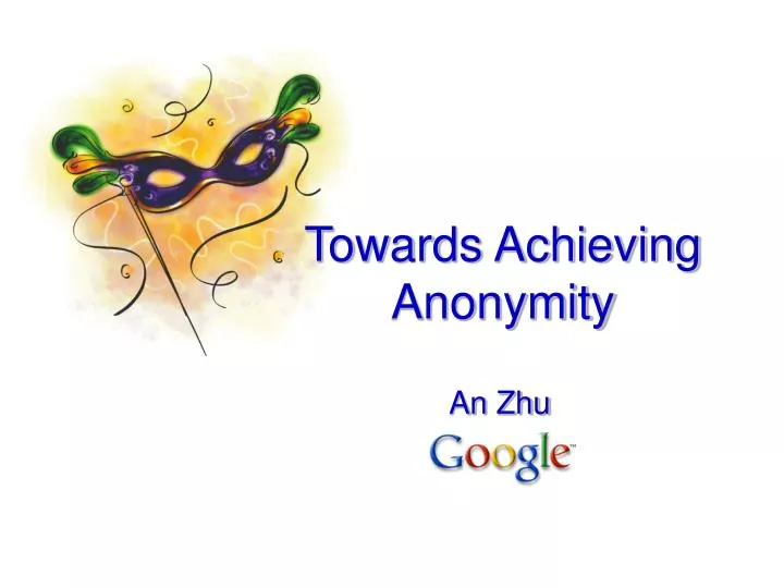 towards achieving anonymity