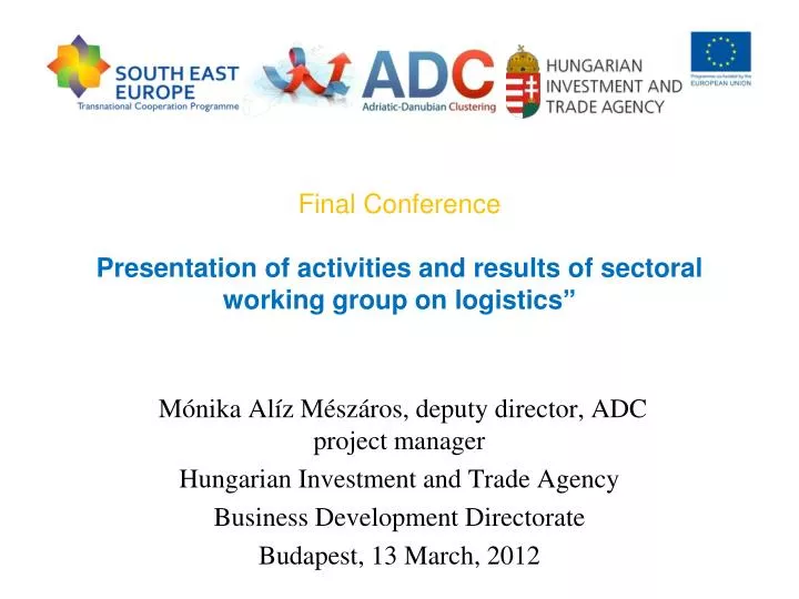 final conference presentation of activities and results of sectoral working group on logistics