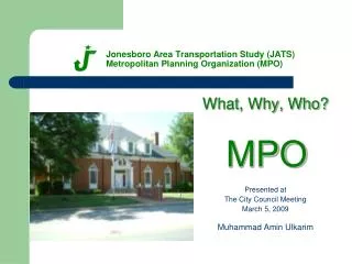 Jonesboro Area Transportation Study (JATS) 		Metropolitan Planning Organization (MPO)