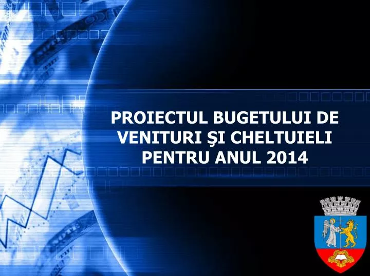 proiectul bugetului de venituri i cheltuieli pentru anul 20 14