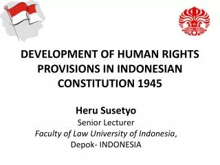 DEVELOPMENT OF HUMAN RIGHTS PROVISIONS IN INDONESIAN CONSTITUTION 1945