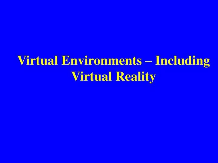 virtual environments including virtual reality