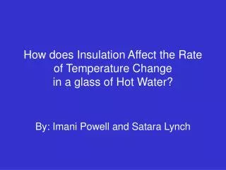 How does Insulation Affect the Rate of Temperature Change in a glass of Hot Water?