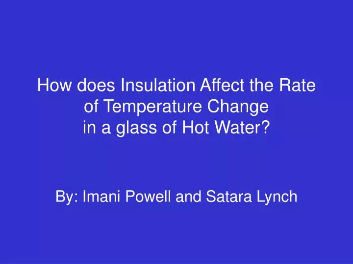 how does insulation affect the rate of temperature change in a glass of hot water