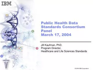 Public Health Data Standards Consortium Panel March 17, 2004