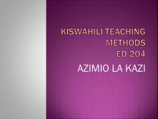 kiswahili teaching methods ed 204