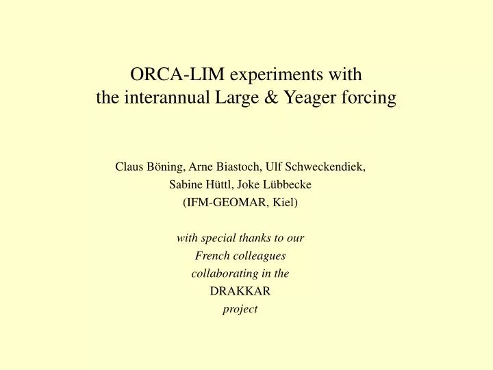 orca lim experiments with the interannual large yeager forcing
