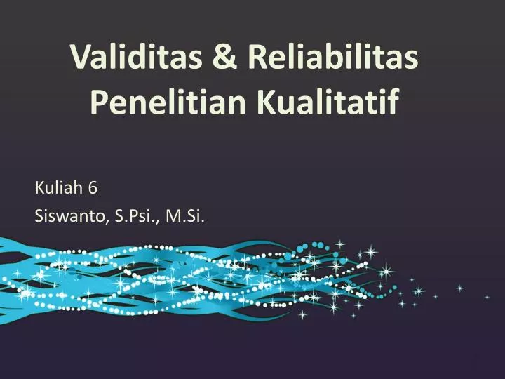validitas reliabilitas penelitian kualitatif