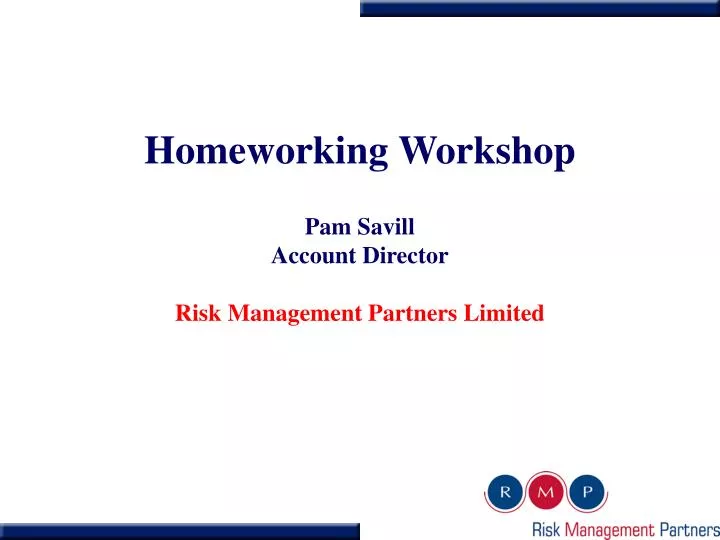 homeworking workshop pam savill account director risk management partners limited