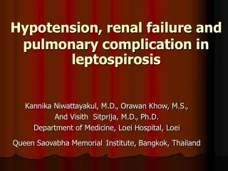 Hypotension, renal failure and pulmonary complication in leptospirosis