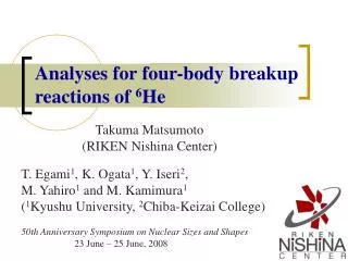 Analyses for four-body breakup reactions of 6 He