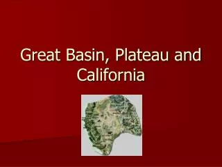 Great Basin, Plateau and California