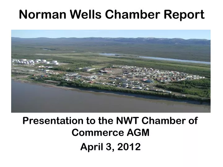 presentation to the nwt chamber of commerce agm april 3 2012