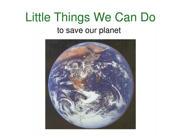 to save our planet