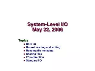 System-Level I/O May 22, 2006