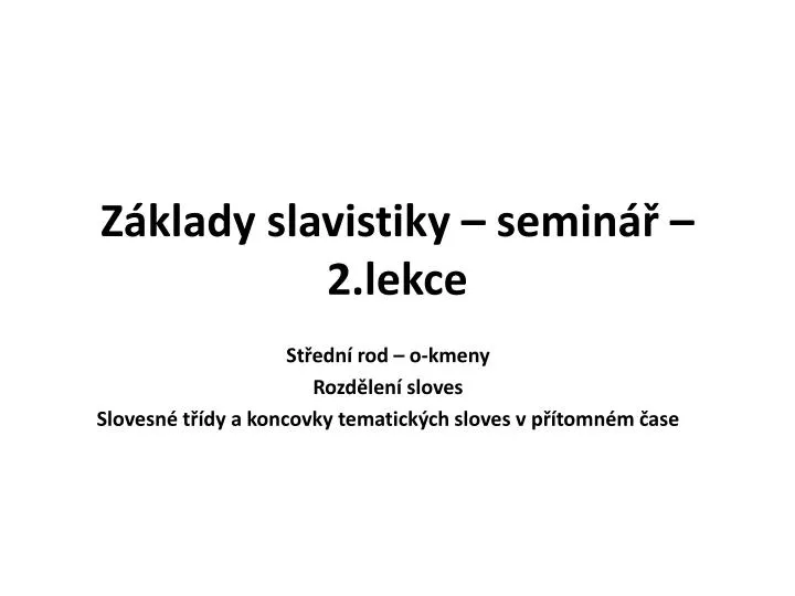 z klady slavistiky semin 2 lekce