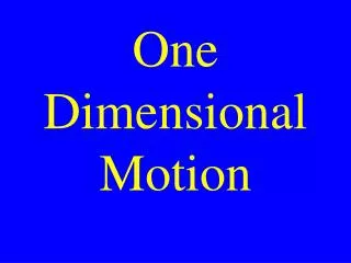 One Dimensional Motion