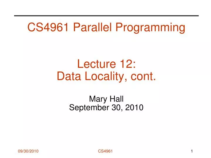 cs4961 parallel programming lecture 12 data locality cont mary hall september 30 2010