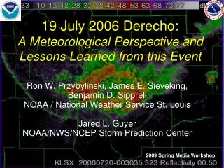 19 July 2006 Derecho: A Meteorological Perspective and Lessons Learned from this Event