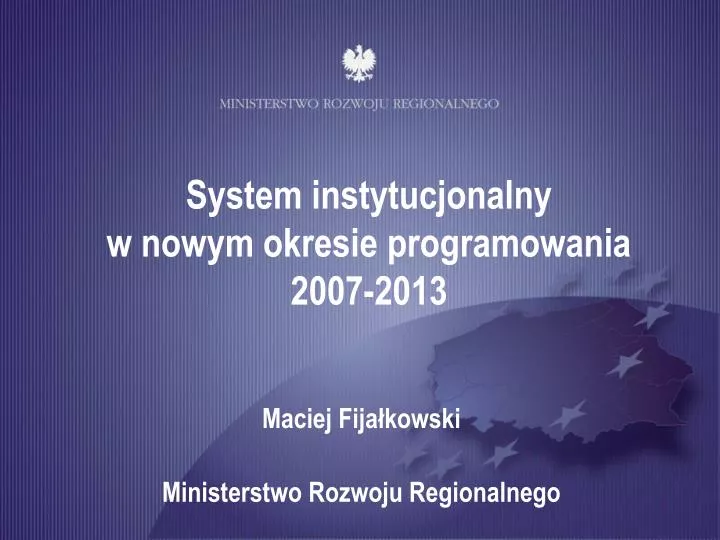 system instytucjonalny w nowym okresie programowania 2007 2013