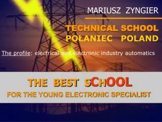 TECHNICAL SCHOOL PO?ANIEC POLAND