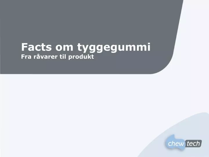 facts om tyggegummi fra r varer til produkt