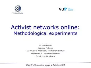 Dr. Iina Hellsten Associate Professor VU University Amsterdam/ The Network Institute