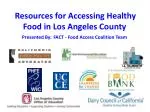 Resources for Accessing Healthy Food in Los Angeles County - slide 1