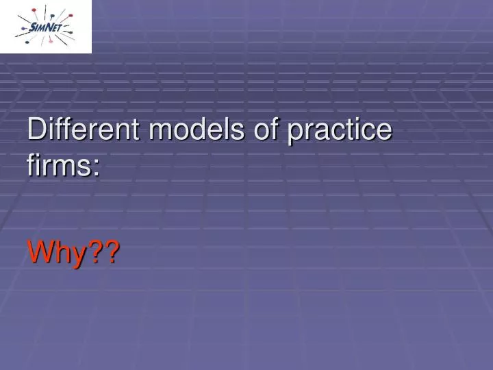 different models of practice firms why