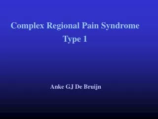 Complex Regional Pain Syndrome Type 1
