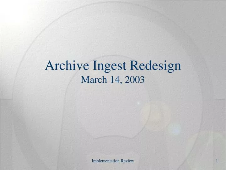 archive ingest redesign march 14 2003