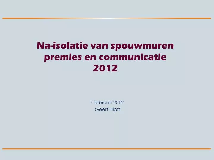 na isolatie van spouwmuren premies en communicatie 2012
