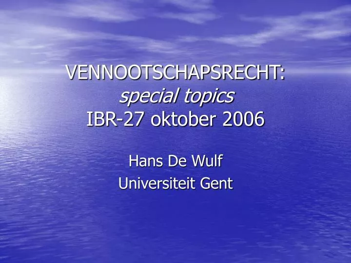vennootschapsrecht special topics ibr 27 oktober 2006
