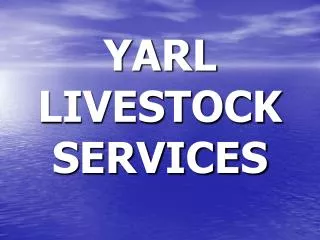YARL LIVESTOCK SERVICES