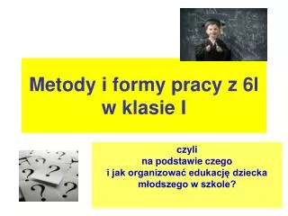 metody i formy pracy z 6l w klasie i