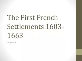 The First French Settlements 1603-1663