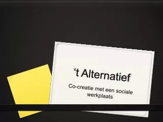t alternatief